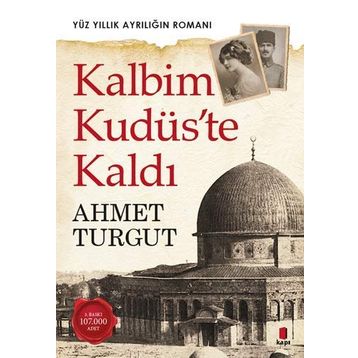 Kalbim Kudüs’te Kaldı - Ahmet Turgut