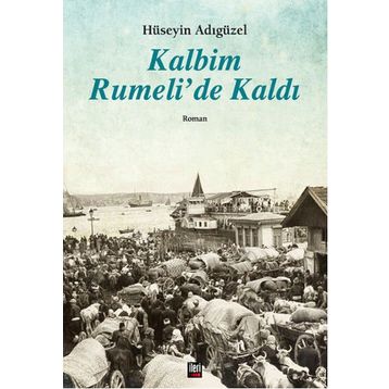 Kalbim Rumeli’de Kaldı - Hüseyin Adıgüzel