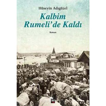 Kalbim Rumeli’de Kaldı - Hüseyin Adıgüzel