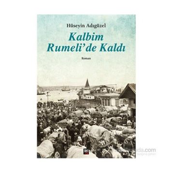 Kalbim Rumeli’de Kaldı - Hüseyin Adıgüzel
