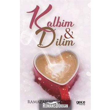 Kalbim ve Dilim - Ramazan Uz