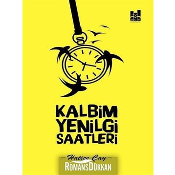 Kalbim Yenilgi Saatleri - Hatice Çay