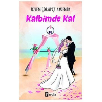 Kalbimde Kal - Özlem Çorapçı Aydemir