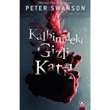 Kalbimdeki Gizli Katil - Peter Swanson