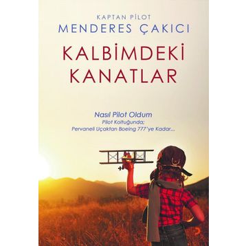 Kalbimdeki Kanatlar - Menderes Çakıcı