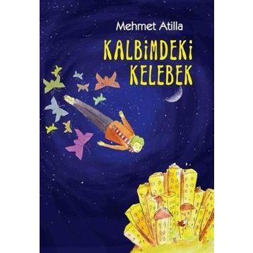 KALBIMDEKI KELEBEK - MEHMET ATILLA