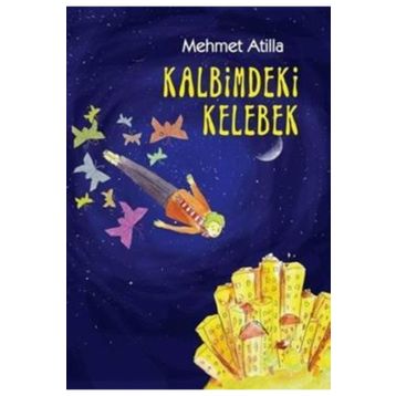 KALBIMDEKI KELEBEK - MEHMET ATILLA