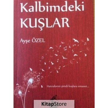 Kalbimdeki Kuşlar - Ayşe Özel