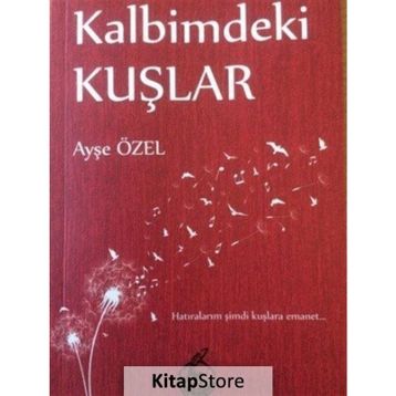 Kalbimdeki Kuşlar - Ayşe Özel