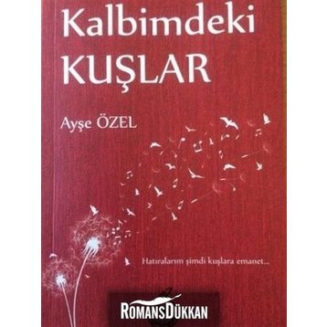 Kalbimdeki Kuşlar - Ayşe Özel