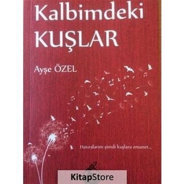 Kalbimdeki Kuşlar - Ayşe Özel