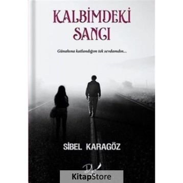 Kalbimdeki Sancı - Sibel Karagöz