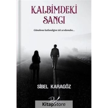Kalbimdeki Sancı - Sibel Karagöz