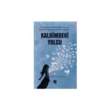 Kalbimdeki Yolcu - Gülay Okuyucu