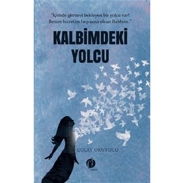 Kalbimdeki Yolcu - Gülay Okuyucu