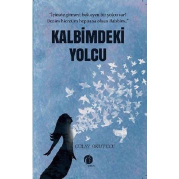 Kalbimdeki Yolcu - Gülay Okuyucu