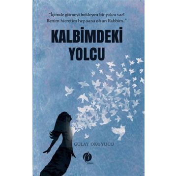 Kalbimdeki Yolcu - Gülay Okuyucu