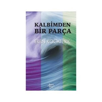 Kalbimden Bir Parça - Eren Kocatürk