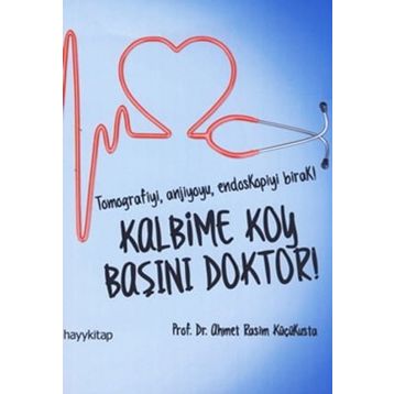 KALBIME KOY BAŞINI DOKTOR! - AHMET RASIM KÜÇÜKUSTA