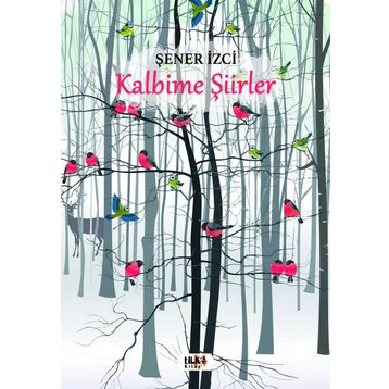 Kalbime Şiirler - Şener İzci