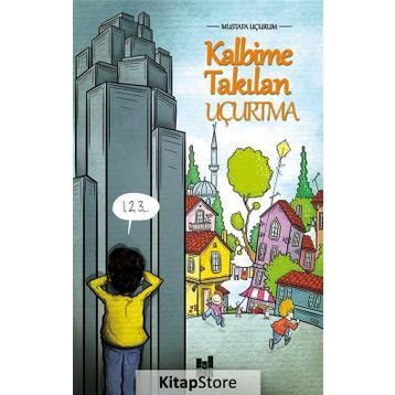 Kalbime Takılan Uçurtma - Mustafa Uçurum