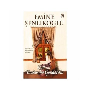 Kalbimi Başkasına Gönderdin - Emine Şenlikoğlu