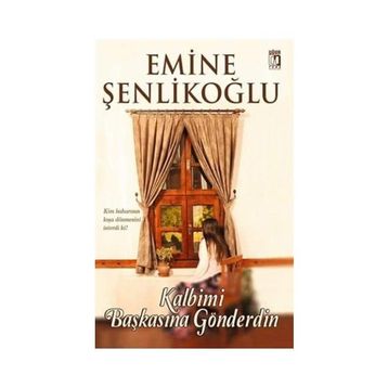 Kalbimi Başkasına Gönderdin - Emine Şenlikoğlu