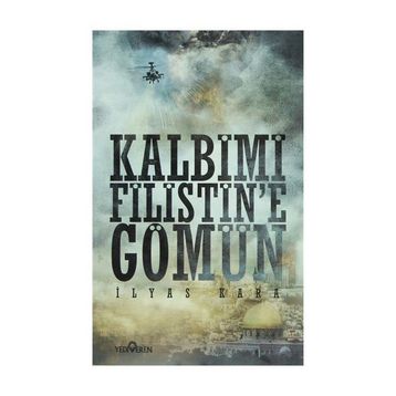 KALBIMI FILISTINE GÖMÜN - İLYAS KARA