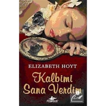 KALBIMI SANA VERDIM - ELIZABETH HOYT
