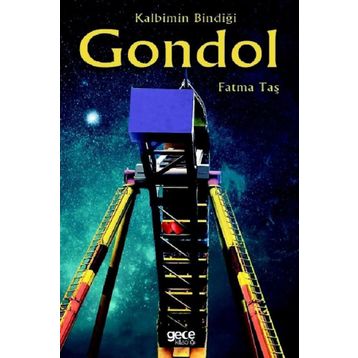 Kalbimin Bindiği Gondol - Fatma Taş