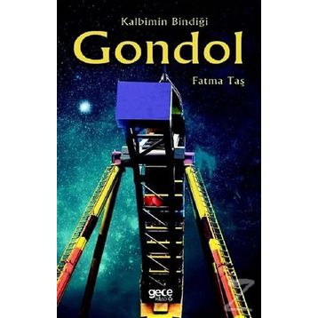 Kalbimin Bindiği Gondol - Fatma Taş