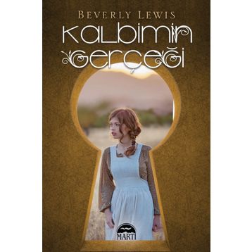Kalbimin Gerçeği - Beverly Lewis