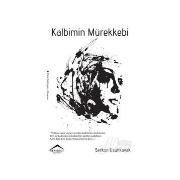Kalbimin Mürekkebi - Serkan Uzunkavak