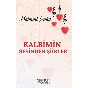 Kalbimin Sesinden Şiirler - Mahmut Şentut