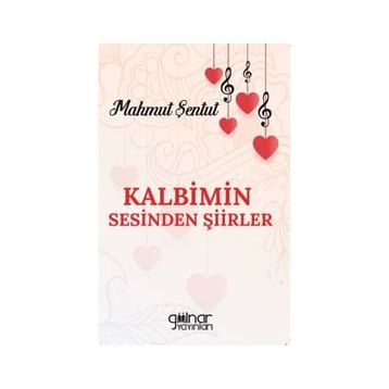 Kalbimin Sesinden Şiirler - Mahmut Şentut