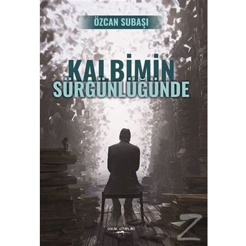 Kalbimin Sürgünlüğünde - Özcan Subaşı