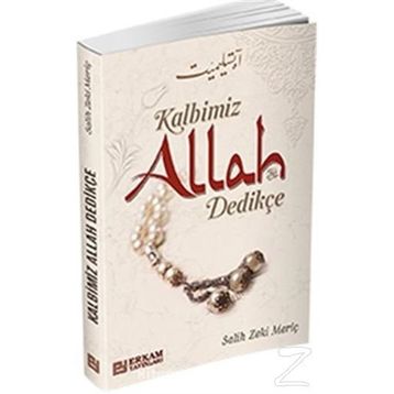 Kalbimiz Allah Dedikçe - Salih Zeki Meriç