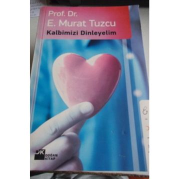 KALBIMIZI DINLEYELIM - E. MURAT TUZCU