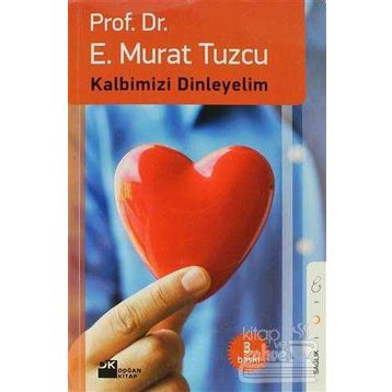 KALBIMIZI DINLEYELIM - E. MURAT TUZCU
