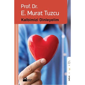 KALBIMIZI DINLEYELIM - E. MURAT TUZCU