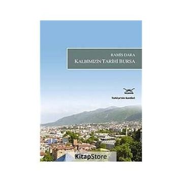 KALBIMIZIN TARIHI BURSA - RAMIS DARA