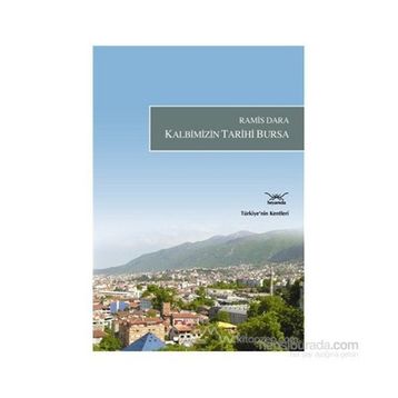 KALBIMIZIN TARIHI BURSA - RAMIS DARA