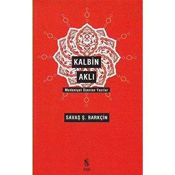 Kalbin Aklı - Savaş Şafak Barkçin
