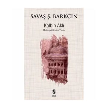Kalbin Aklı - Savaş Şafak Barkçin