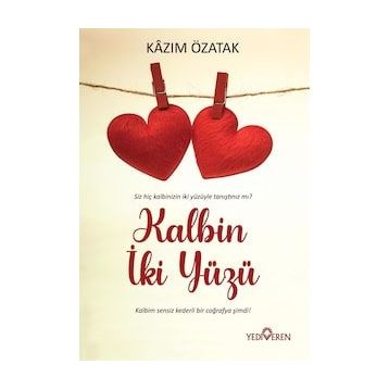 Kalbin İki Yüzü - Kazım Özatak