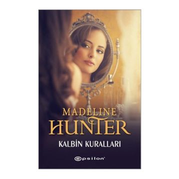 Kalbin Kuralları - Madeline Hunter