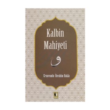 Kalbin Mahiyeti - Erzurumlu İbrahim Hakkı