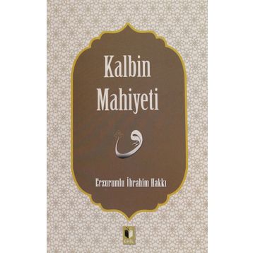 Kalbin Mahiyeti - Erzurumlu İbrahim Hakkı