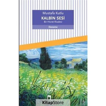 Kalbin Sesi - Bir Hicret Risalesi - Mustafa Kutlu