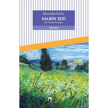 Kalbin Sesi - Bir Hicret Risalesi - Mustafa Kutlu